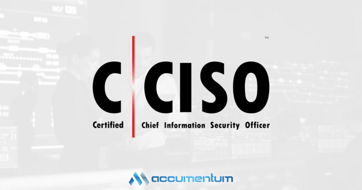 CCISO – Certified Chief Information Security Officer Certification Training Course with Accumentum