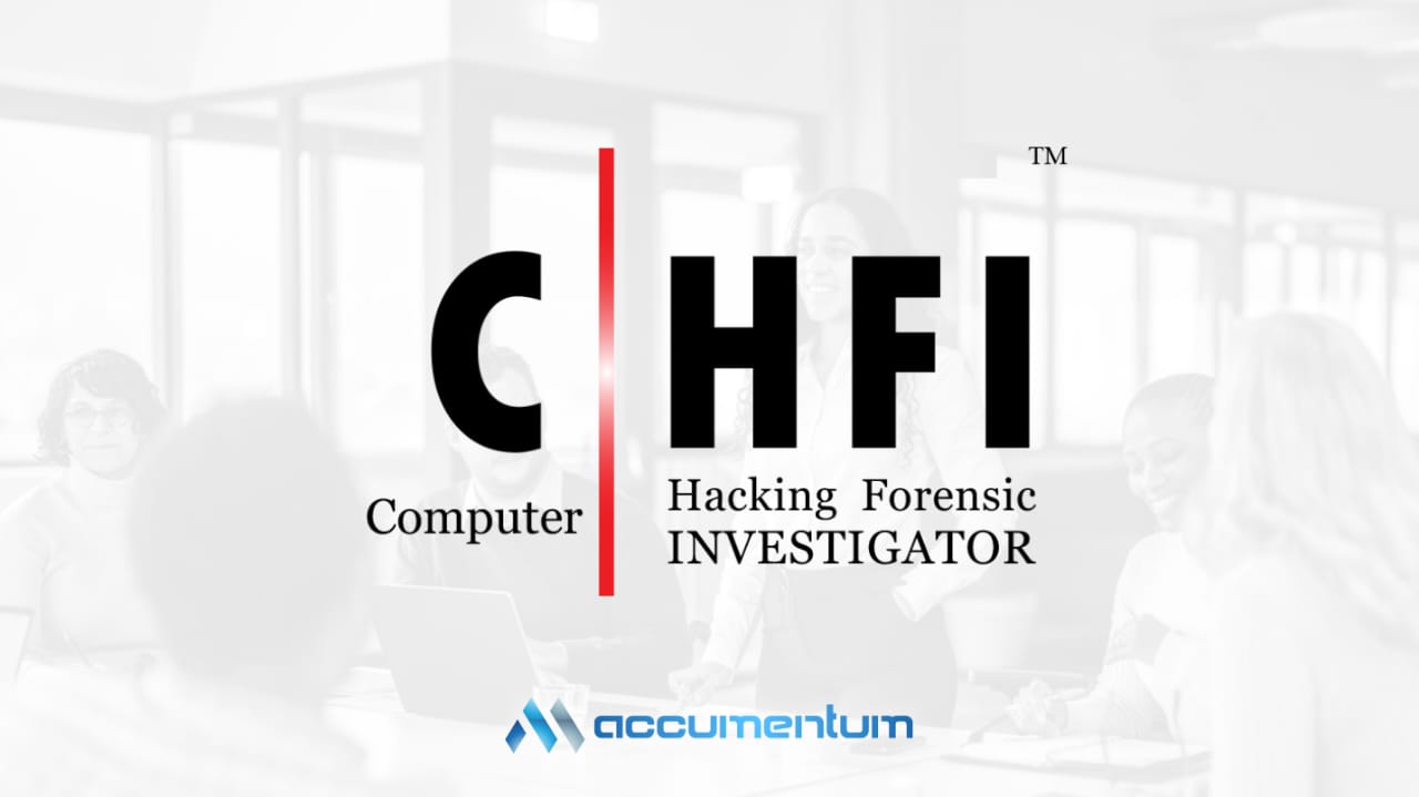 EC-Council CHFI Computer Hacking Forensics Investigator Certification Training Course with Accumentum