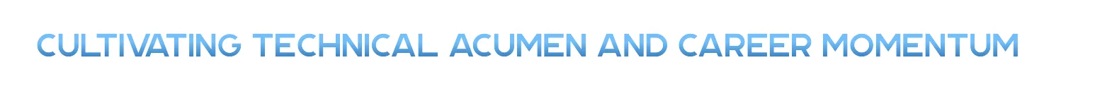 Cultivating Technical Acumen and Career Momentum png