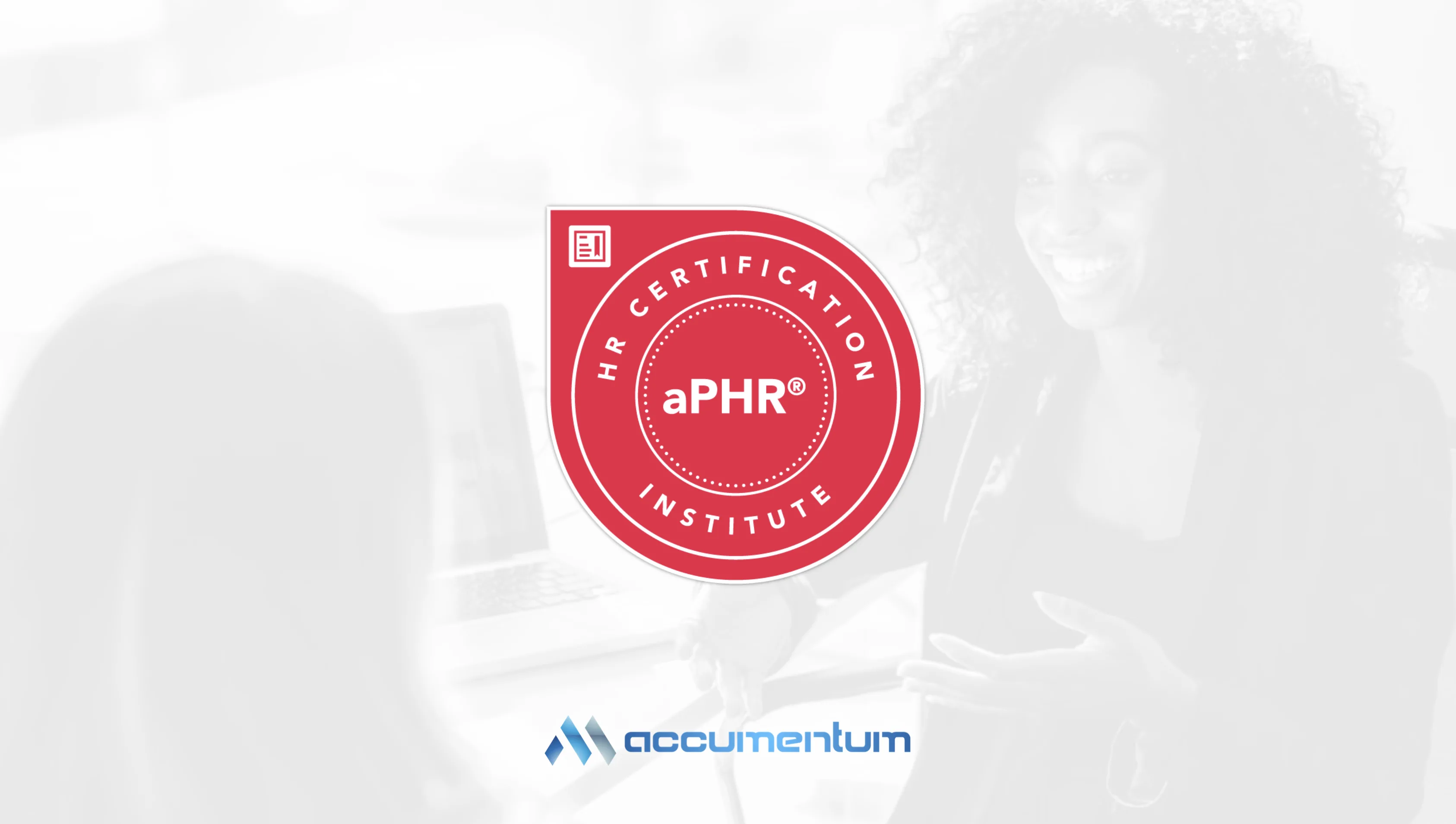 HRCI aPHR Associate Professional in Human Resources Certification Training Course with Accumentum