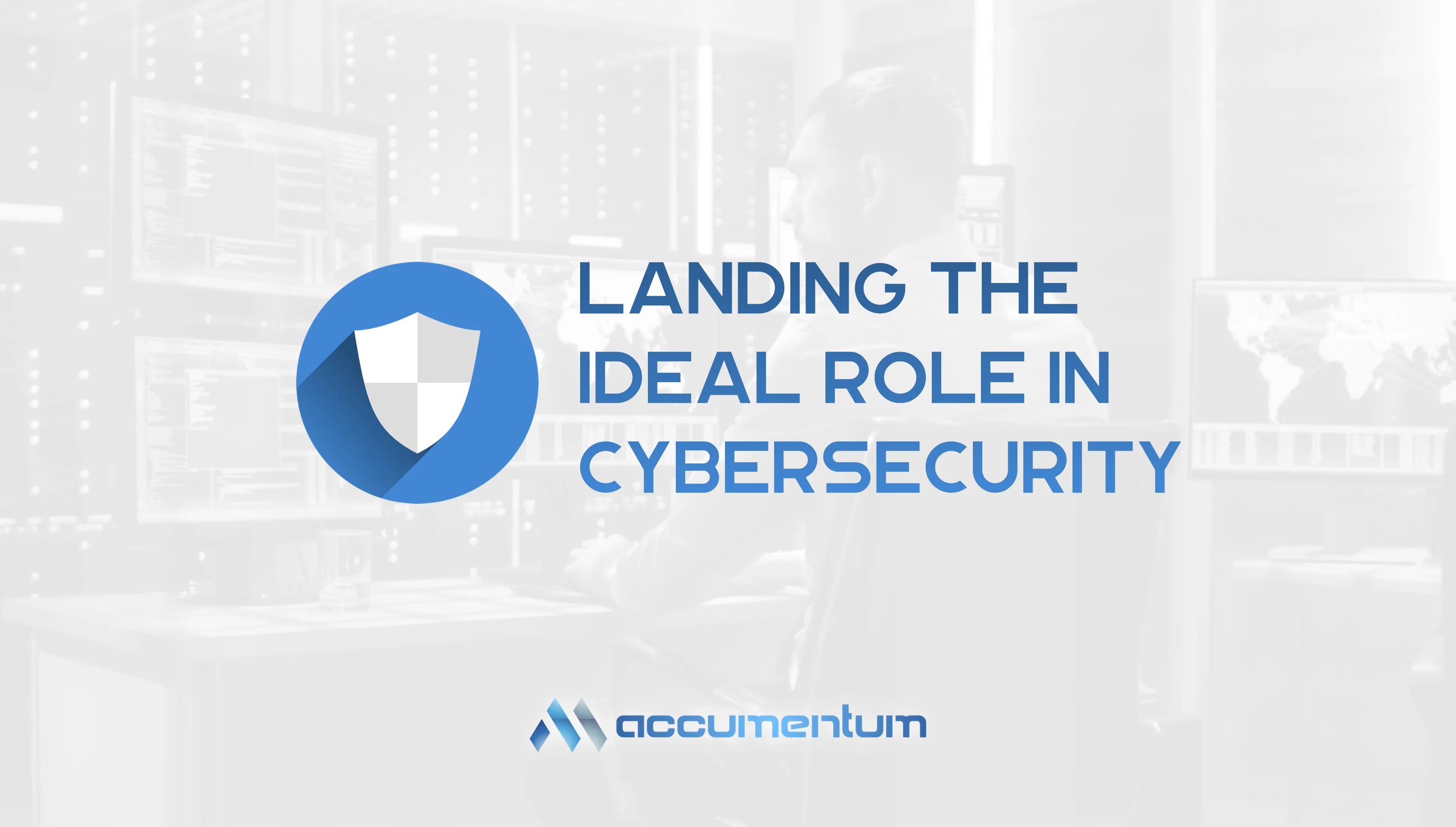 Landing The Ideal Role In Cybersecurity