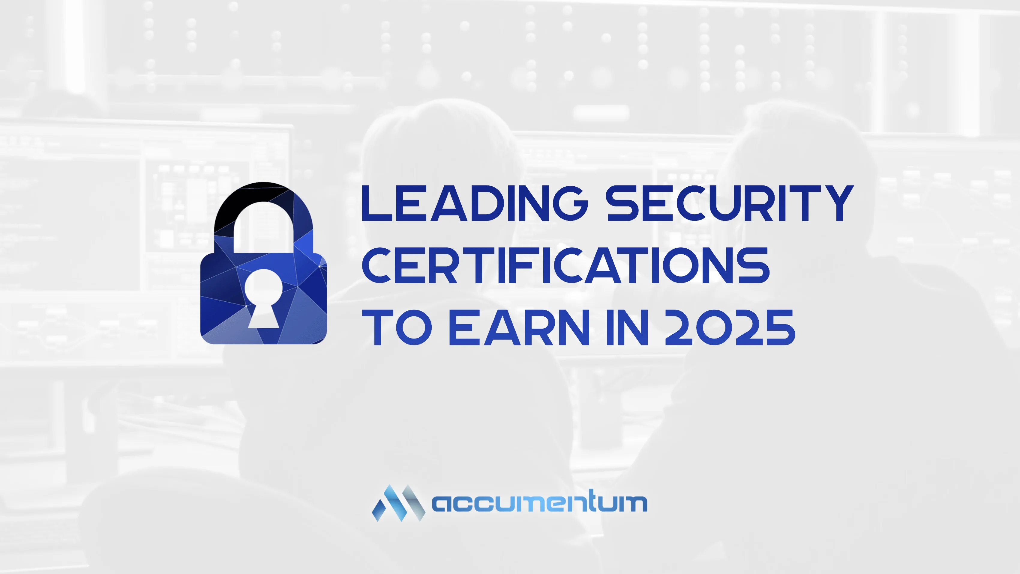 Leading Security Certifications To Earn In