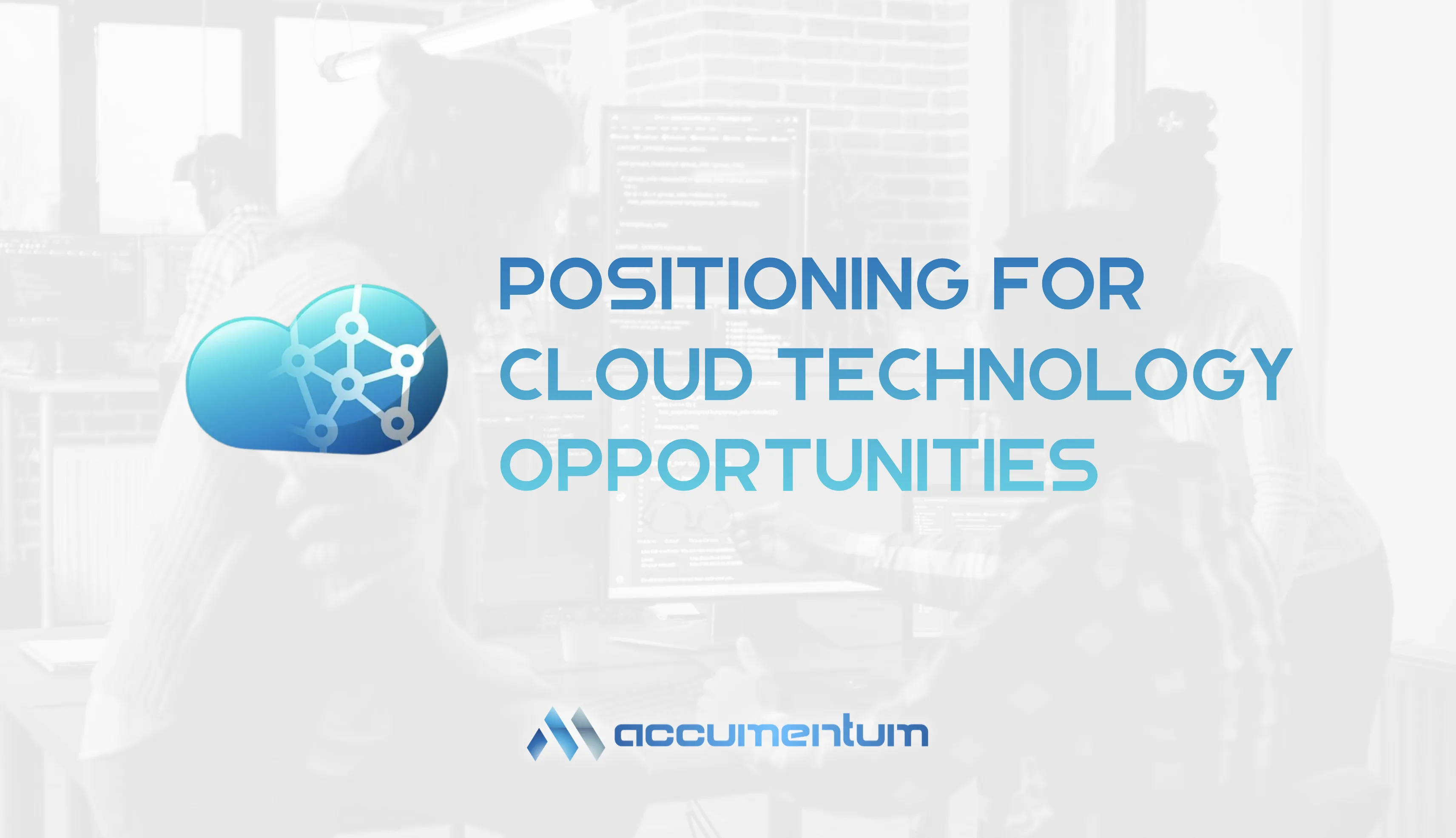 Positioning For Cloud Technology Opportunities