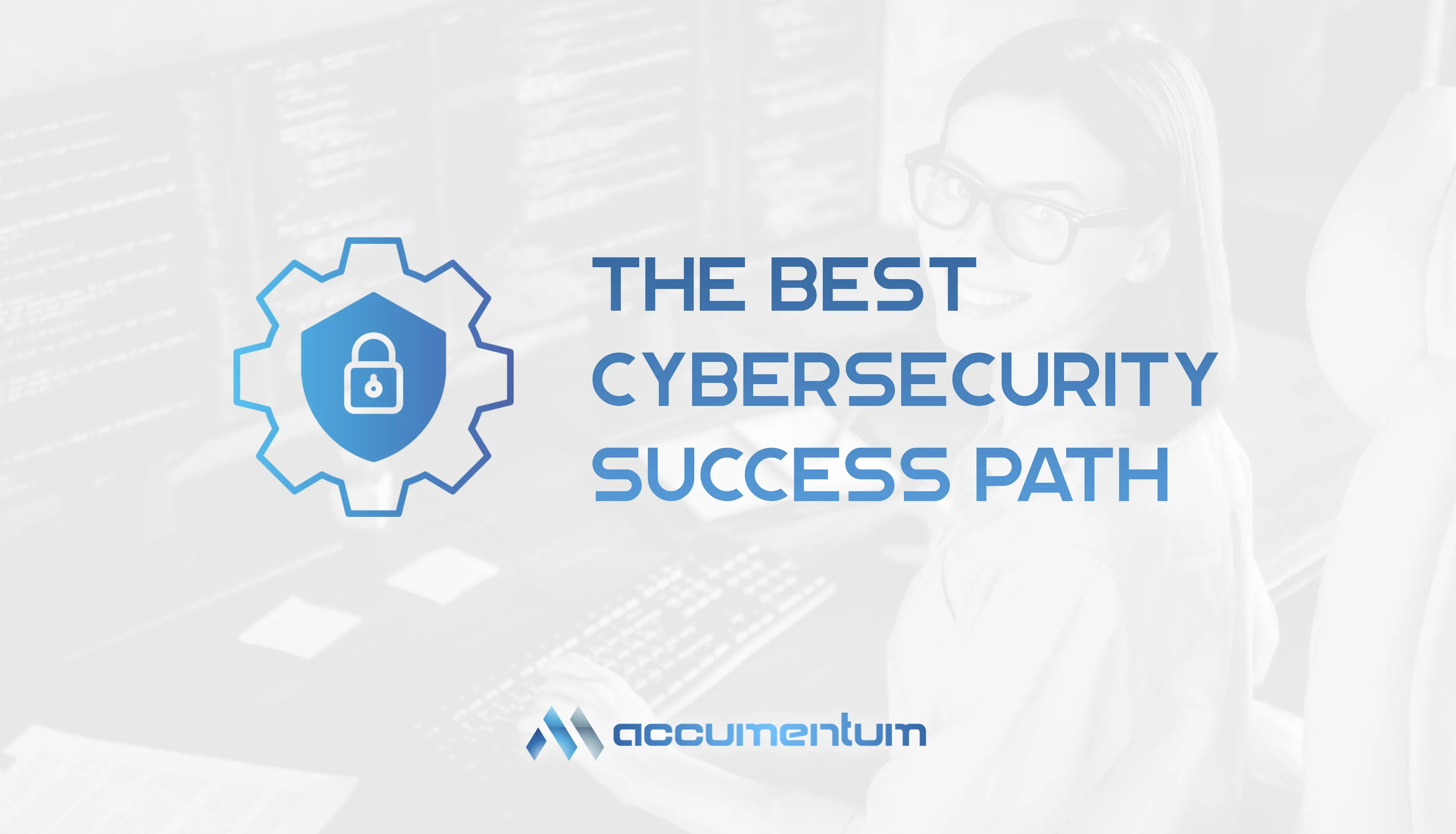 The Best Cybersecurity Success Path