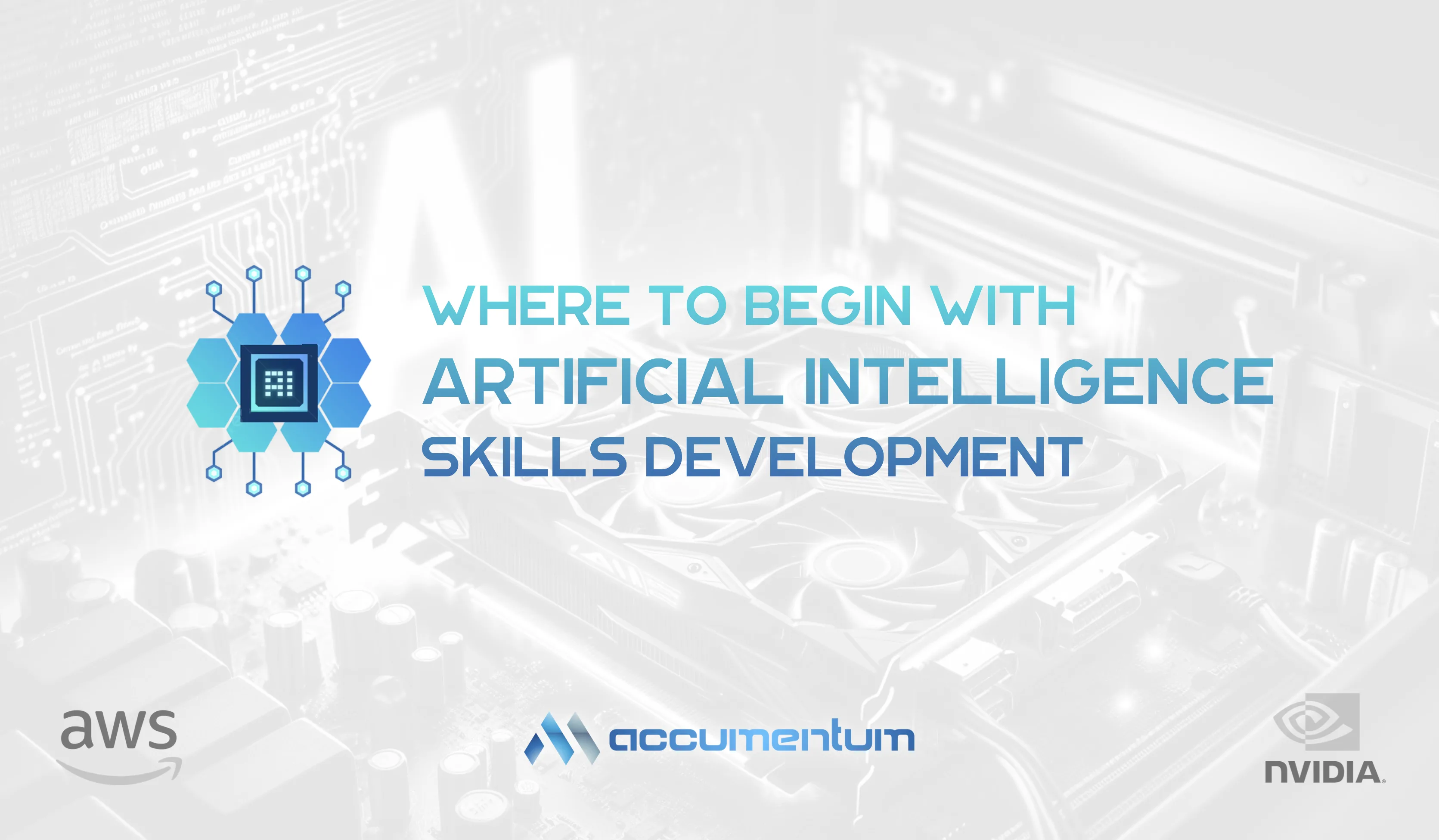 Where To Begin With Artificial Intelligence Skills Development
