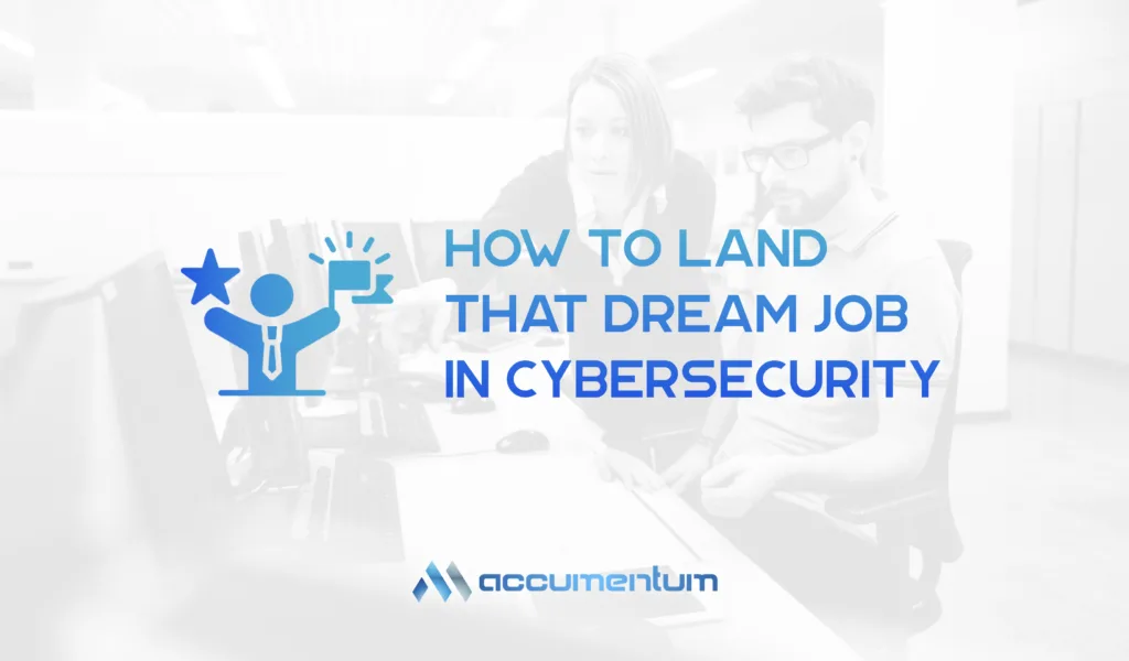 How To Land That Dream Job In Cybersecurity
