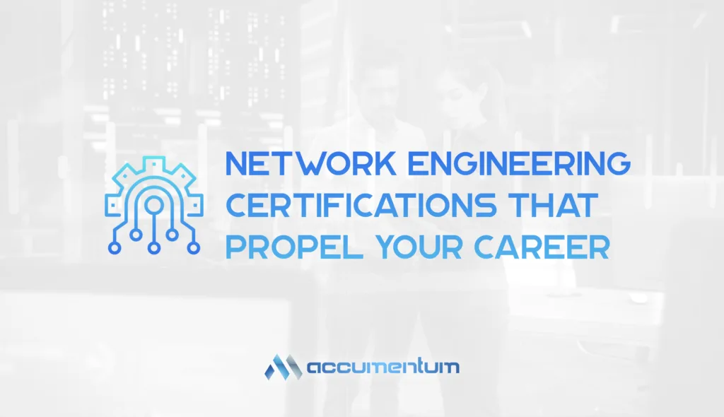 Network Engineering Certifications That Propel Your Career