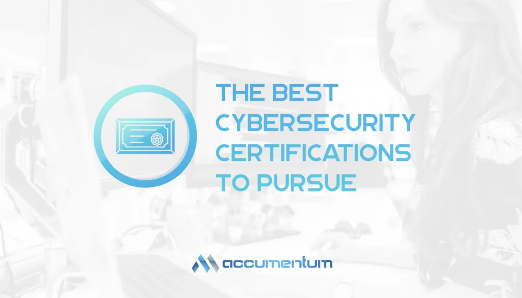 The Best Cybersecurity Certifications To Pursue