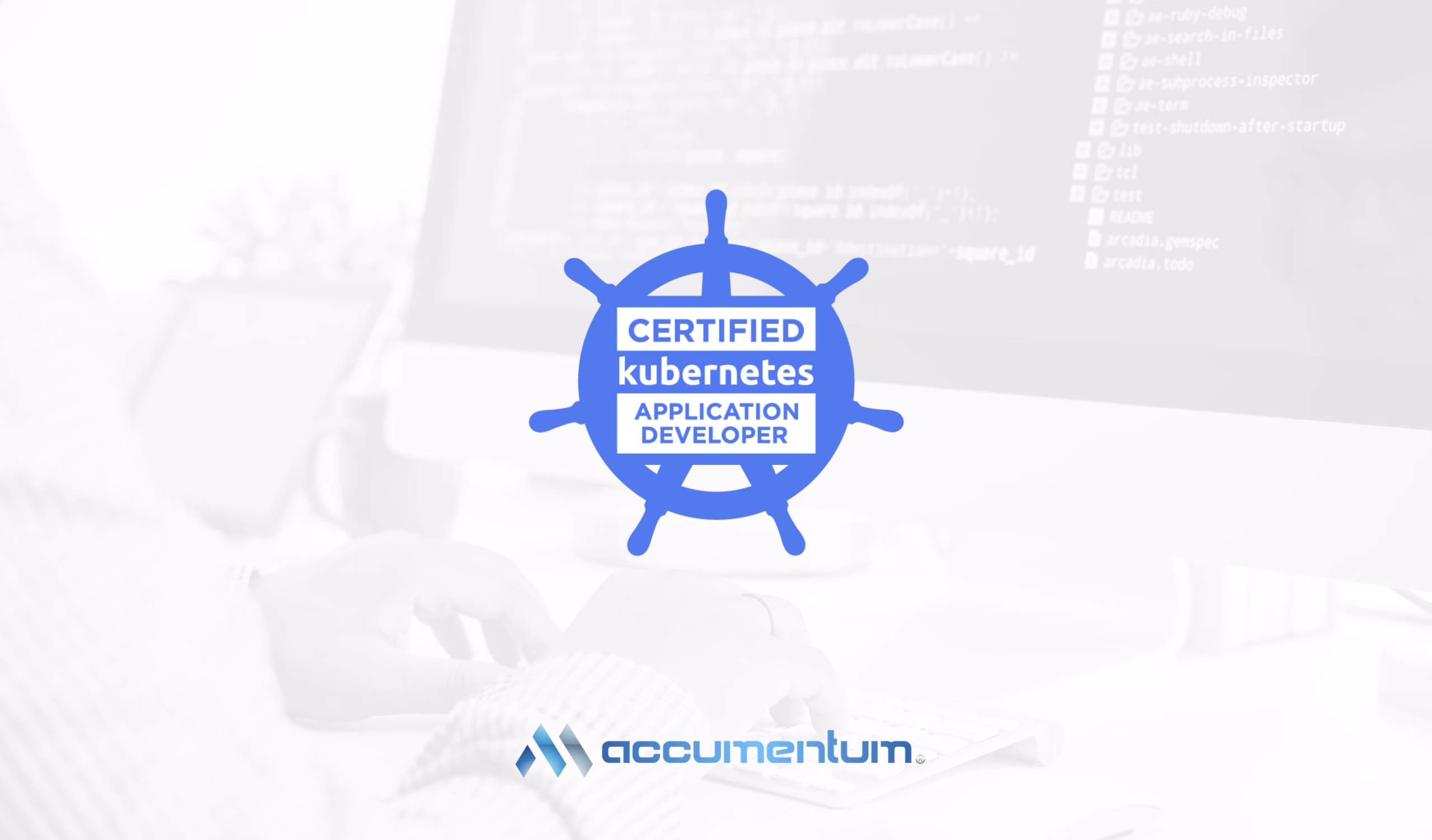 Certified Kubernetes Application Developer CKAD Certification Training Course with Accumentum