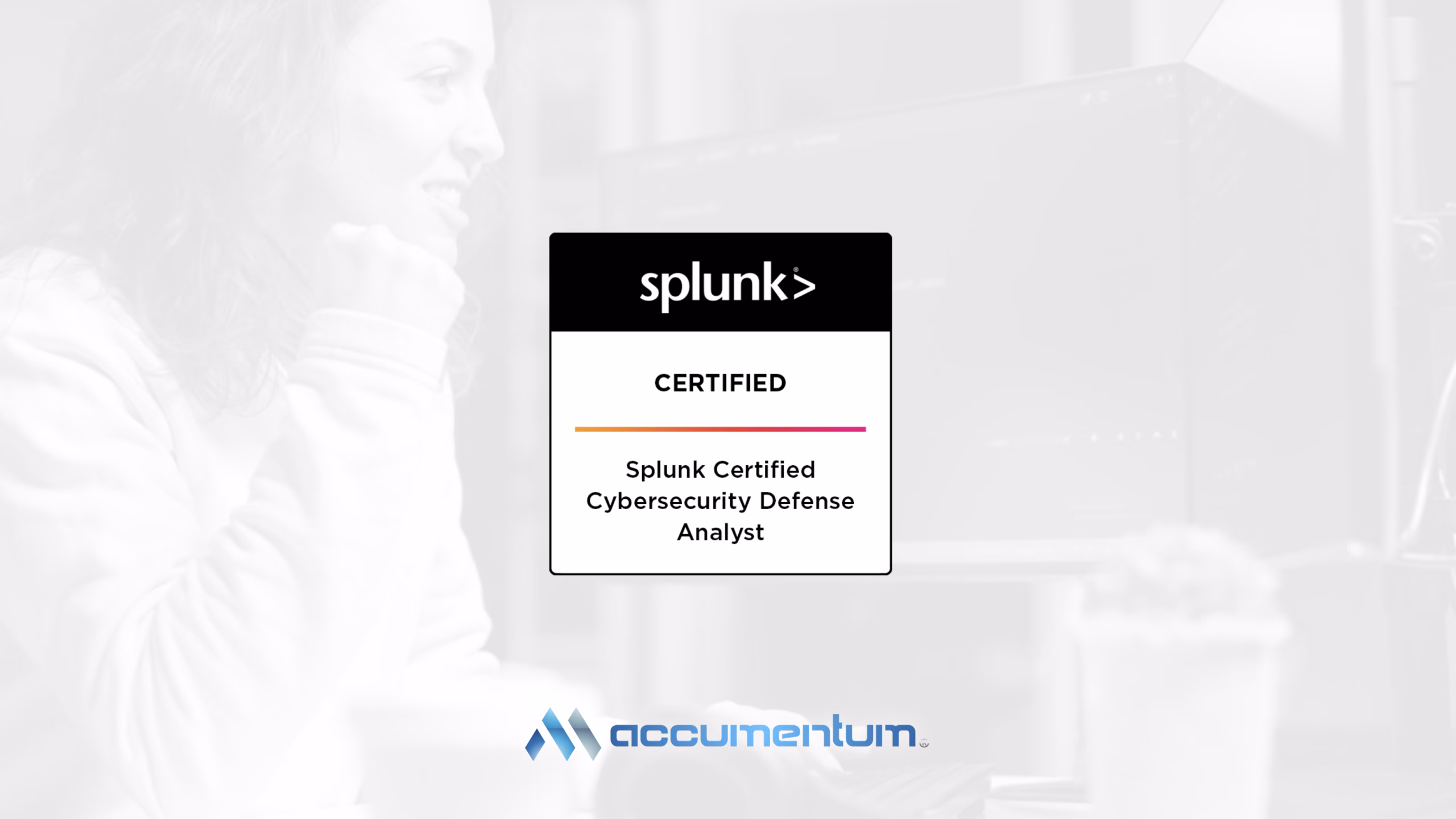 Splunk Certified Cybersecurity Defense Analyst Certification Training Course with Accumentum