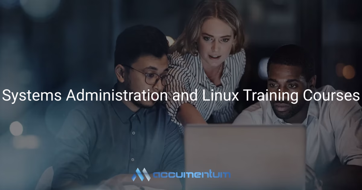 Systems administration and Linux training courses with Accumentum