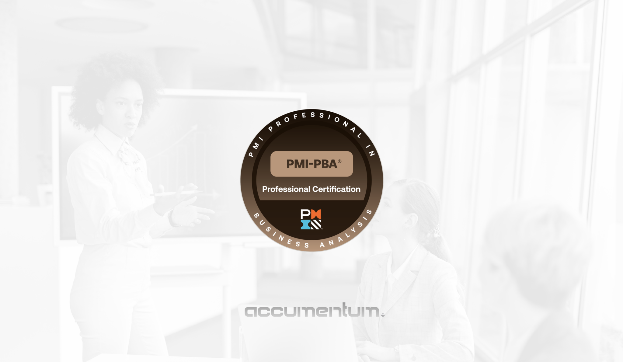 PMI-PBA – Professional in Business Analysis Certification Training Course with Accumentum