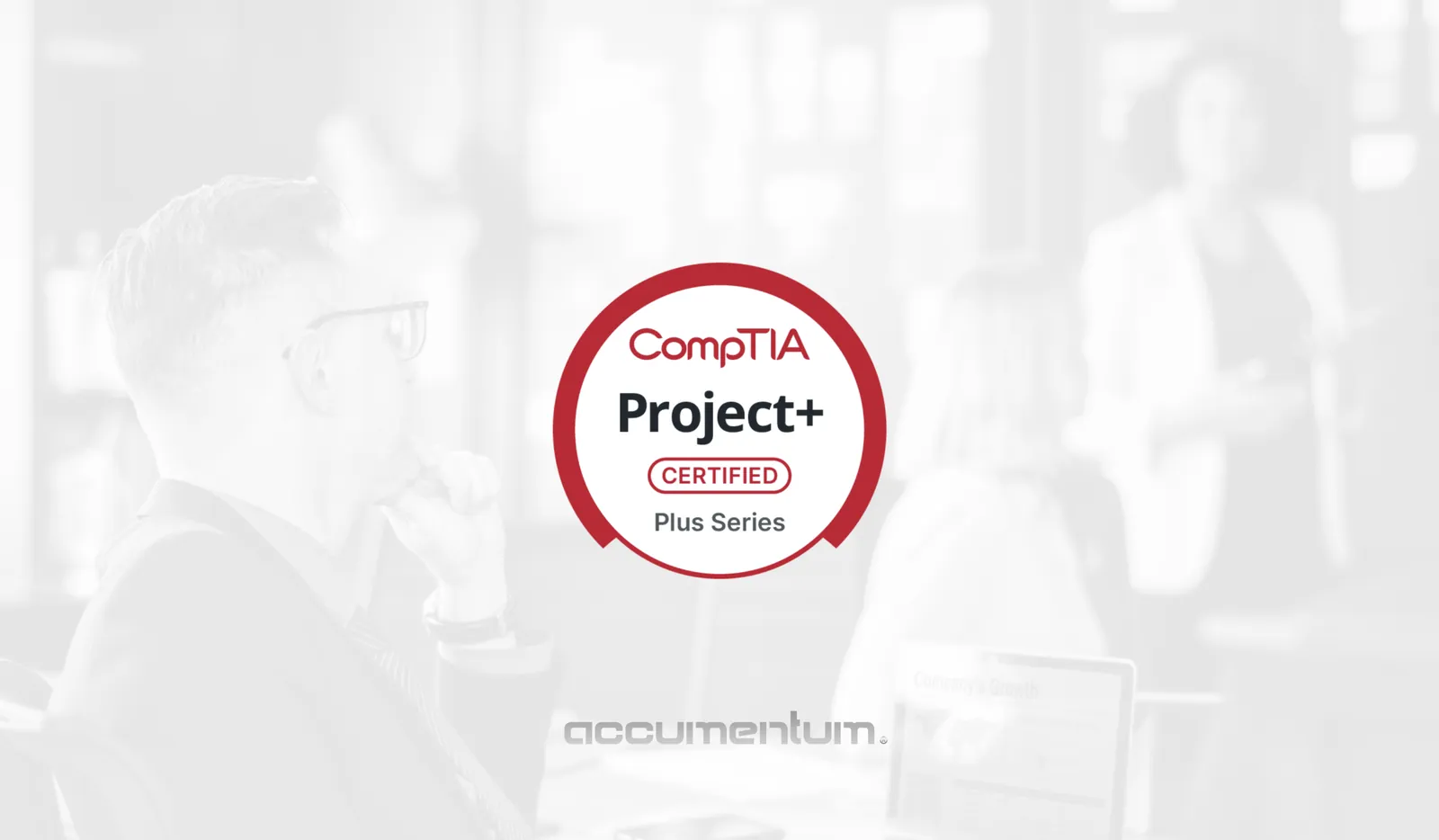 CompTIA Project+ Certification Training Course with Accumentum