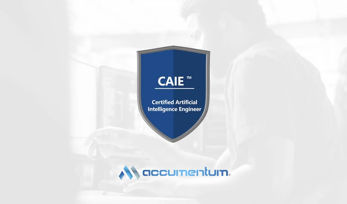 Certified Artificial Intelligence Engineer (CAIE™) Certification Training Course with Accumentum