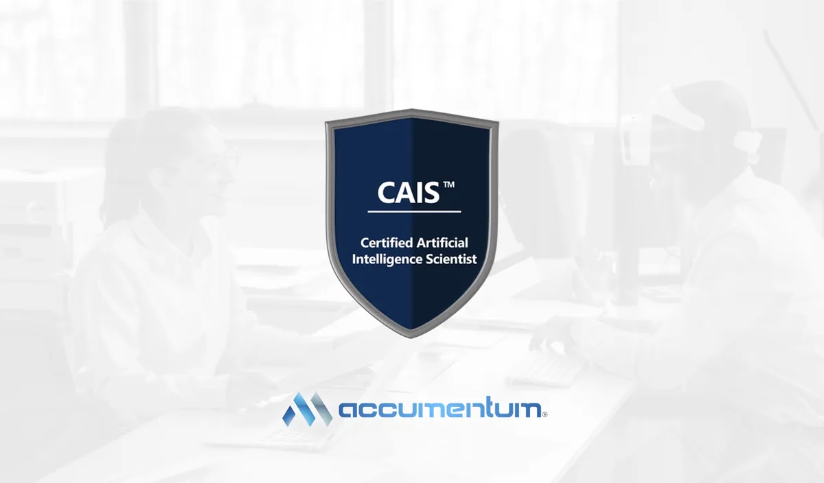 Certified Artificial Intelligence Scientist (CAIS™) Certification Training Course with Accumentum