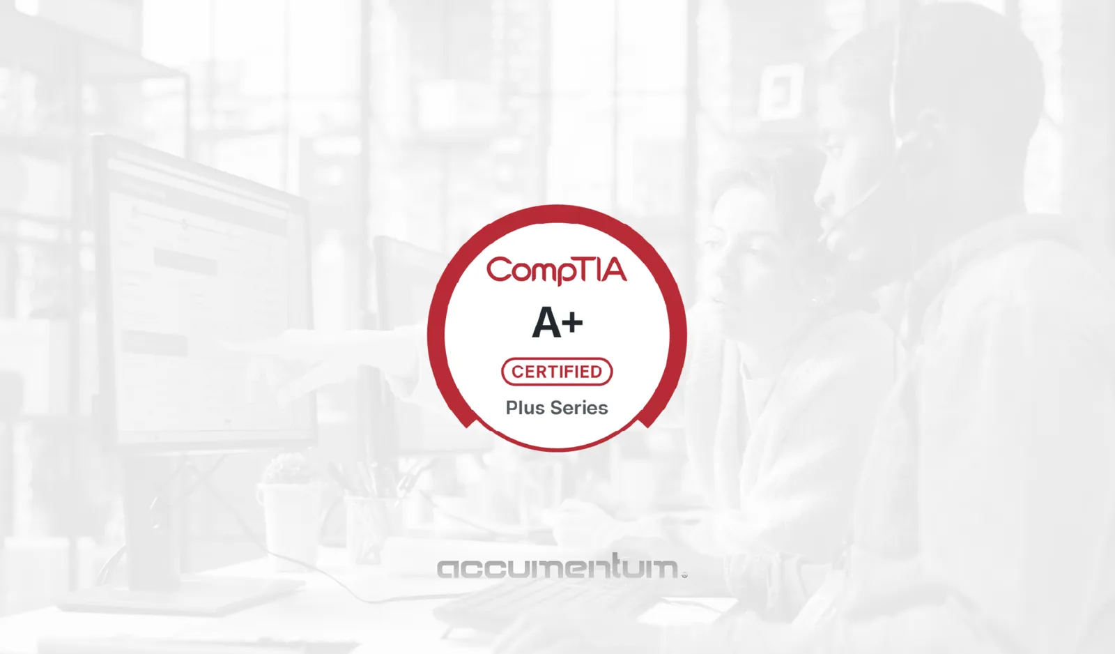 CompTIA A+ Certification Training Course with Accumentum