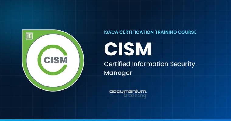ISACA CISM Certified Information Security Manager Certification Training Course with Accumentum