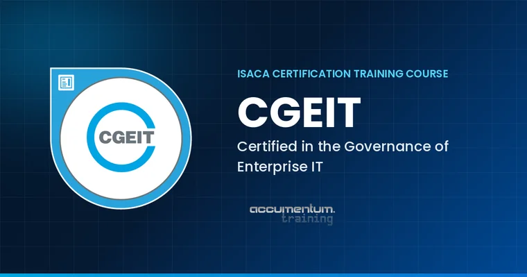 ISACA CGEIT Certified in the Governance of Enterprise IT Certification Training Course with Accumentum