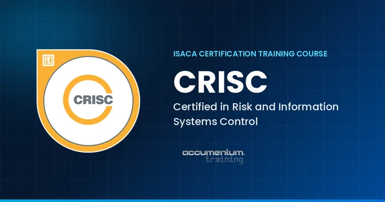 ISACA CRISC Certified in Risk and Information Systems Control Certification Training Course with Accumentum