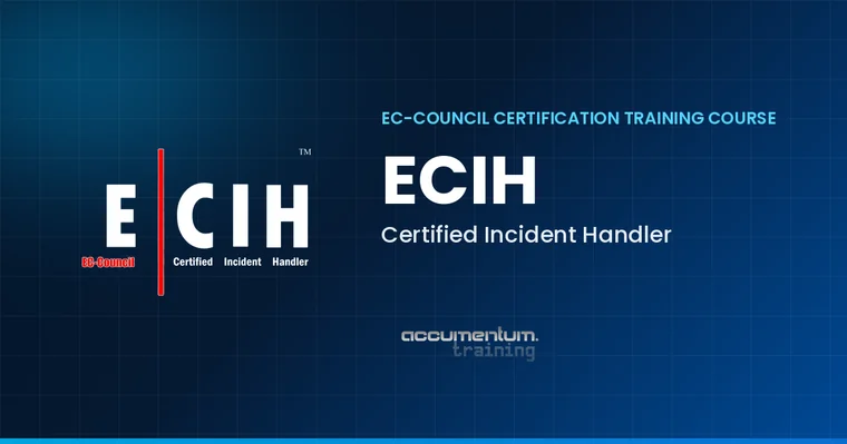 EC-Council ECIH Certified Incident Handler Certification Training Course with Accumentum
