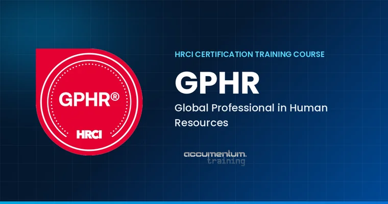 HRCI GPHR Global Professional in Human Resources Certification Training Course with Accumentum