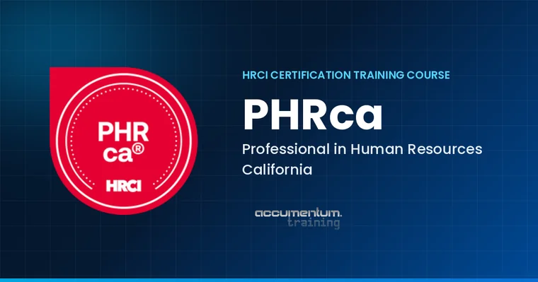 HRCI PHRca Professional in Human Resources California Certification Training Course with Accumentum