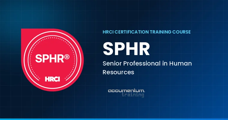 HRCI SPHR Senior Professional in Human Resources Certification Training Course with Accumentum