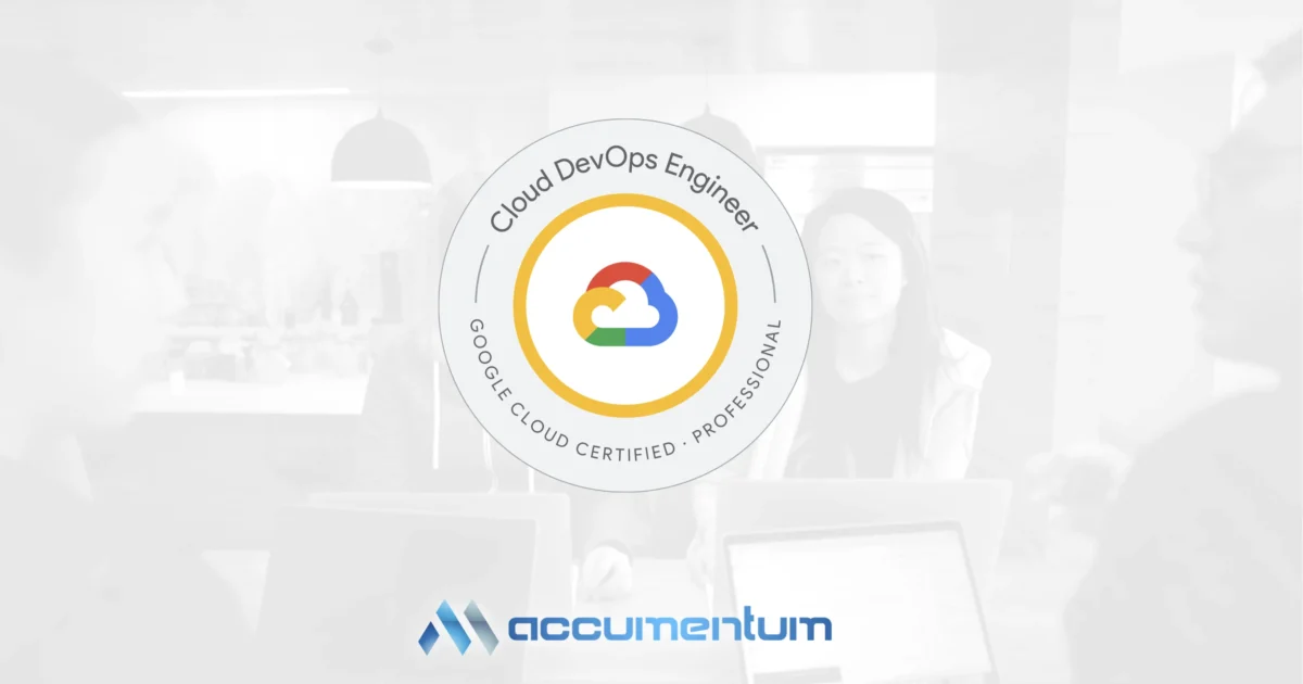 Google Professional Cloud DevOps Engineer Certification Training Course with Accumentum