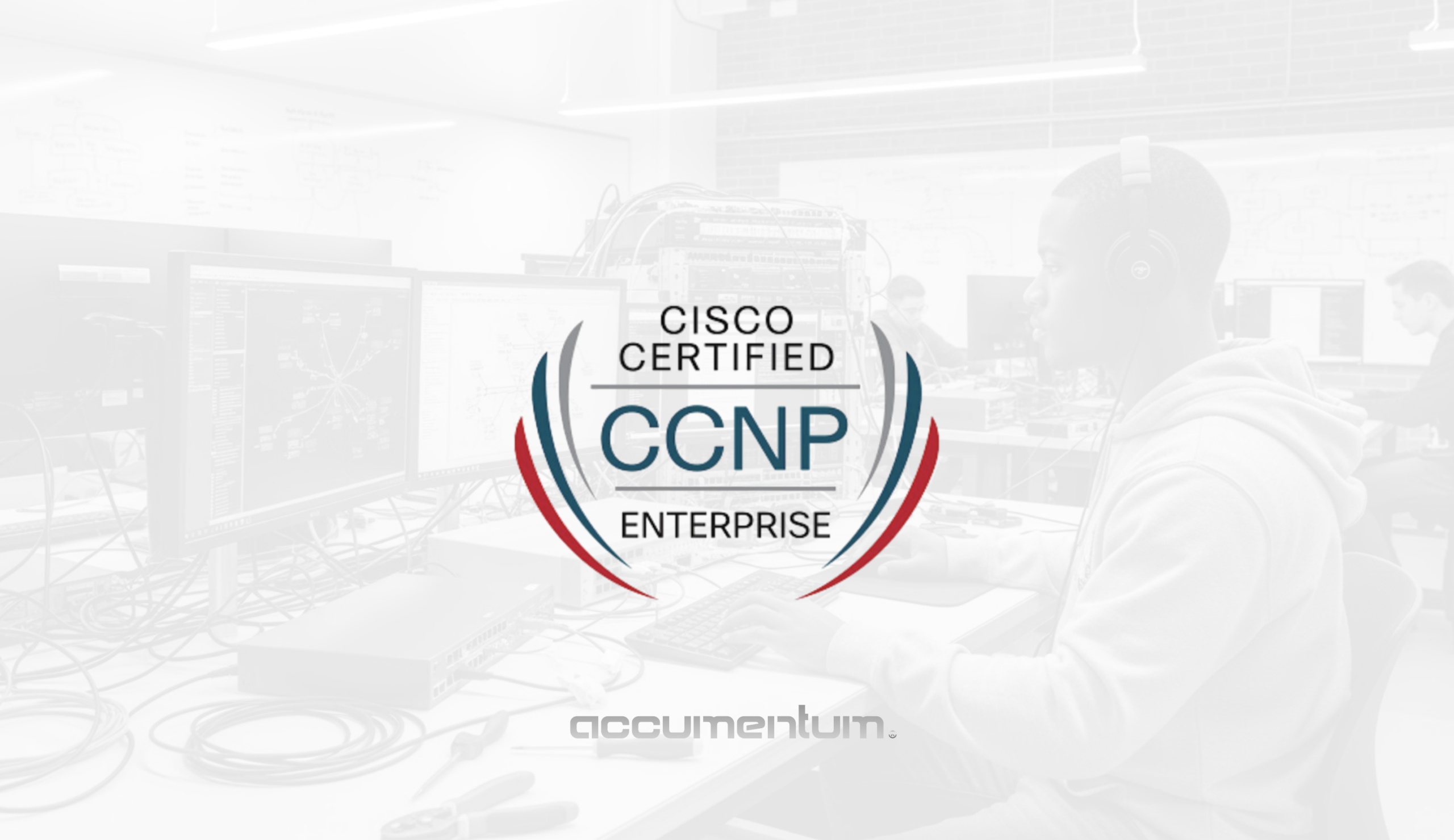Cisco CCNP Enterprise Certification Training Course with Accumentum