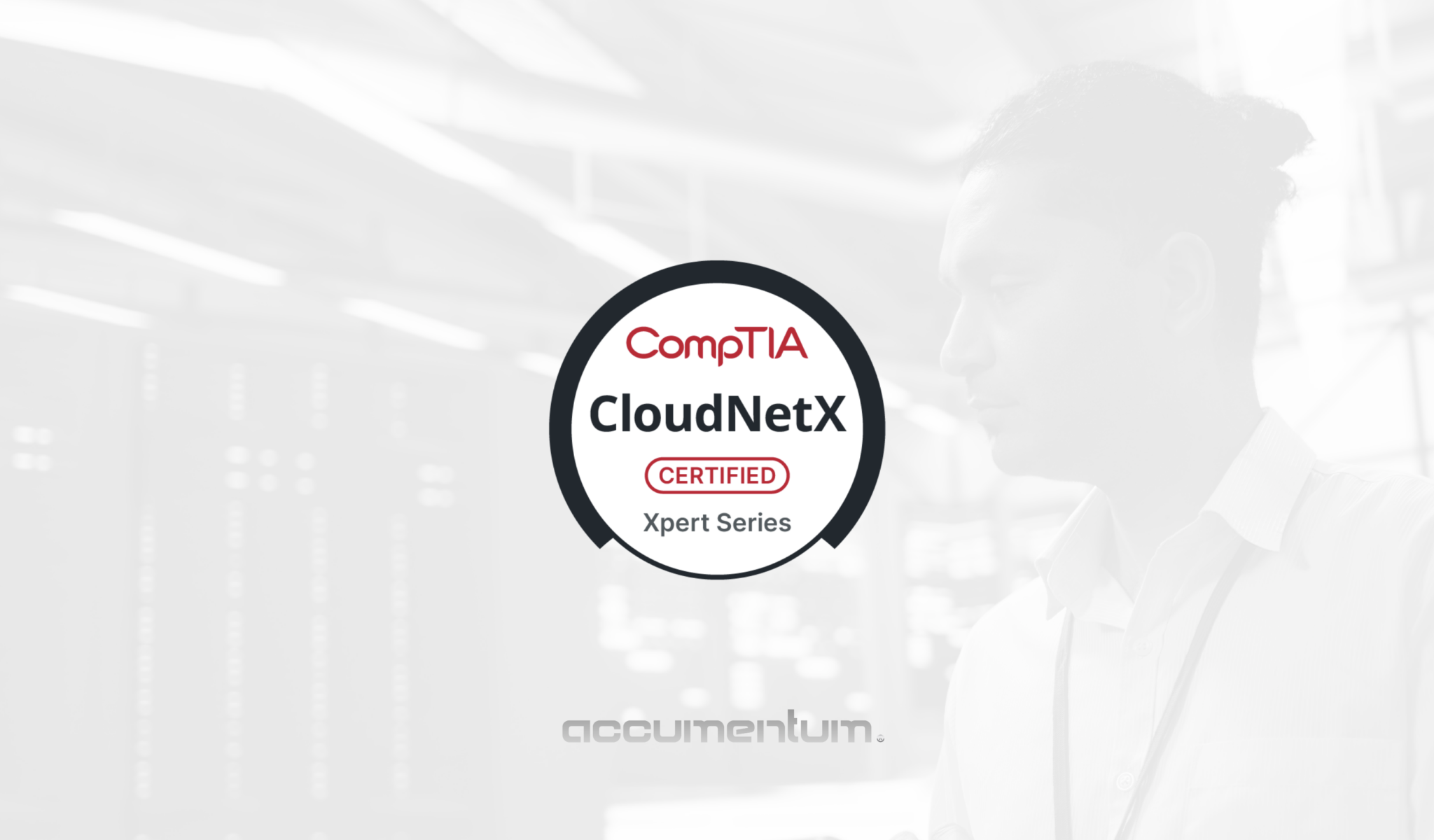 CompTIA CloudNetX Certification Training Course with Accumentum
