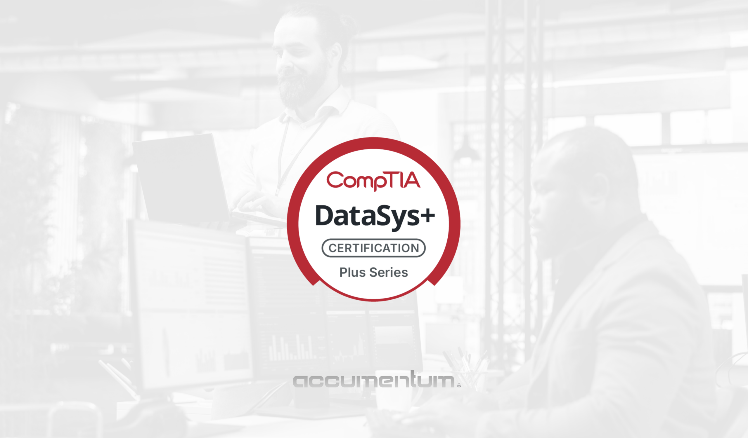 CompTIA DataSys+ Certification Training Course with Accumentum