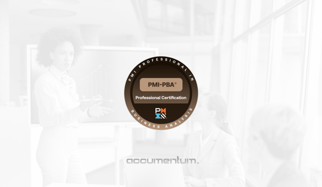 PMI Professional in Business Analysis PMI-PBA Certification Training Course with Accumentum for requirements management, stakeholder analysis, business needs assessment, and exam preparation.