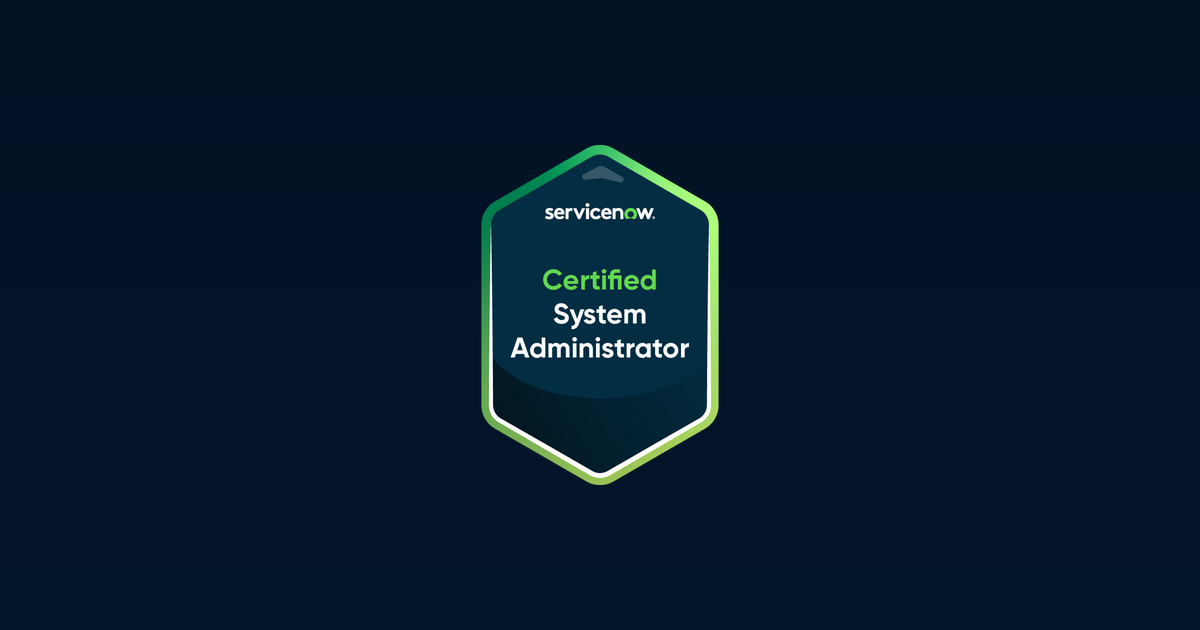 ServiceNow Certified System Administrator (CSA) with Accumentum